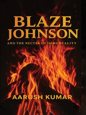 cover image of Blaze Johnson and the Nectar of immortality